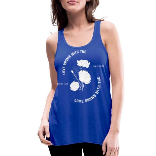 Love Grows With The Sun Of Faith - Women's Flowy Tank Top by Bella