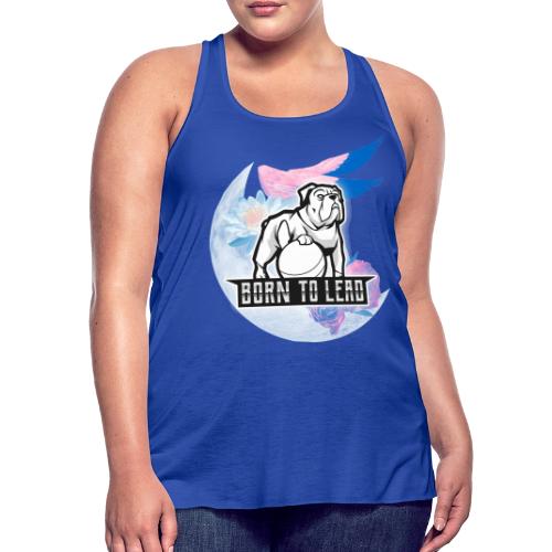Born To Lead - Women's Flowy Tank Top by Bella