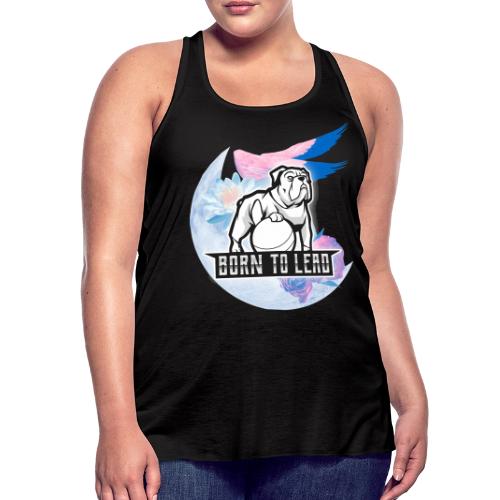 Born To Lead - Women's Flowy Tank Top by Bella