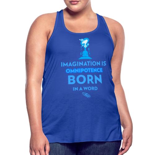 Imagination Is Omnipotence - Women's Flowy Tank Top by Bella