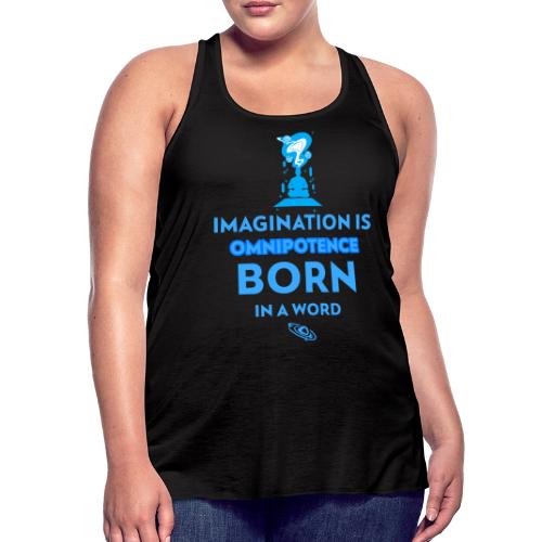 Imagination Is Omnipotence - Women's Flowy Tank Top by Bella