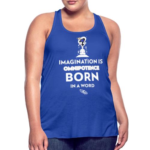 Imagination Is Omnipotence - Women's Flowy Tank Top by Bella