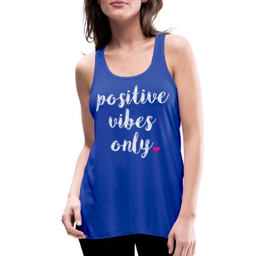 POSITIVE VIBES ONLY - Women's Flowy Tank Top by Bella