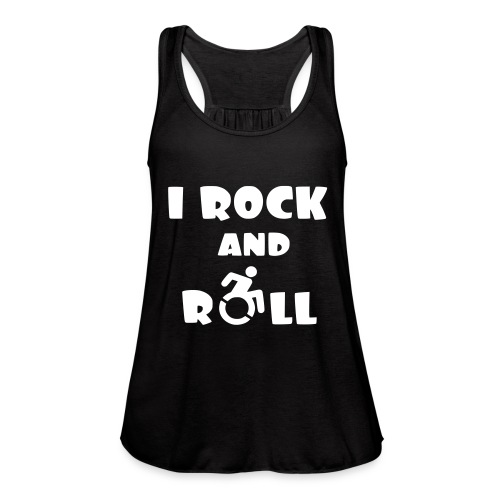 I rock and roll in my wheelchair, Music Humor * - Women's Flowy Tank Top by Bella