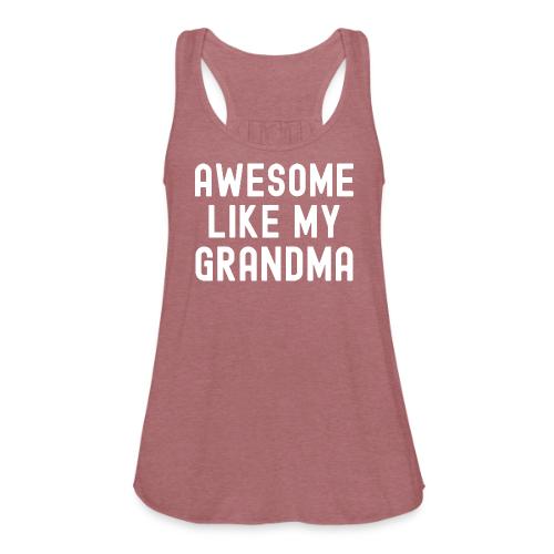 AWESOME LIKE MY GRANDMA - Women's Flowy Tank Top by Bella