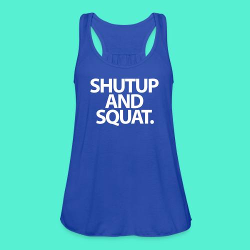 Shutup type Gym Motivation - Women's Flowy Tank Top by Bella