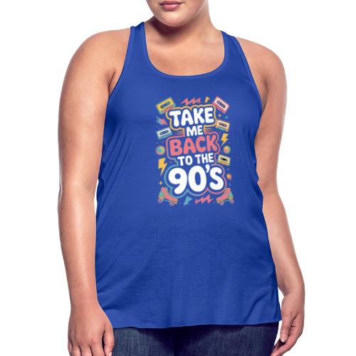 Retro 90s Take Me Back Graphic Art - Women's Flowy Tank Top by Bella