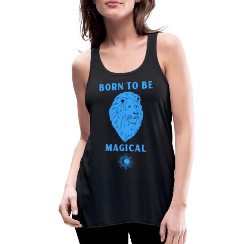 Born To Be Magical - Women's Flowy Tank Top by Bella