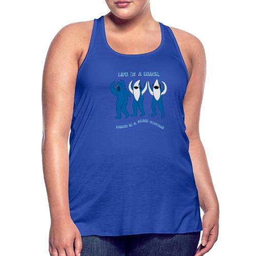 Dancing Sharks, Life Is a Beach - Women's Flowy Tank Top by Bella