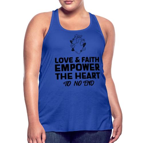 Love & Faith Empower The Heart To No End - Women's Flowy Tank Top by Bella