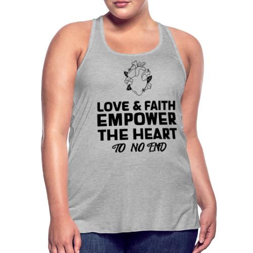 Love & Faith Empower The Heart To No End - Women's Flowy Tank Top by Bella