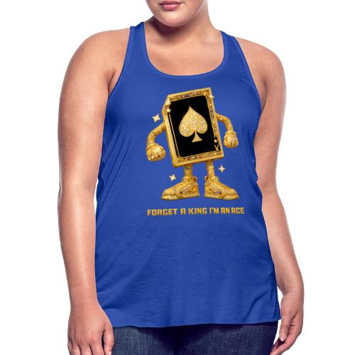 Forget A King I'm An Ace - Women's Flowy Tank Top by Bella