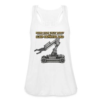 Behind every great robot is a sleep deprived dad  - Women's Flowy Tank Top by Bella - white - Front - Julia (174cm)