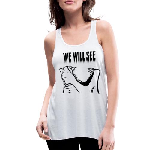We Will See (Black) - Women's Flowy Tank Top by Bella