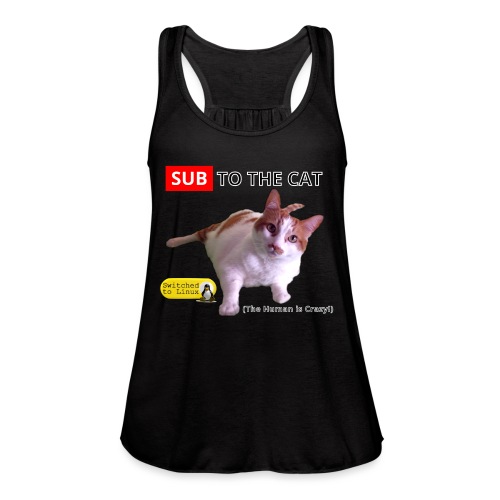 Sub to the Cat - Women's Flowy Tank Top by Bella