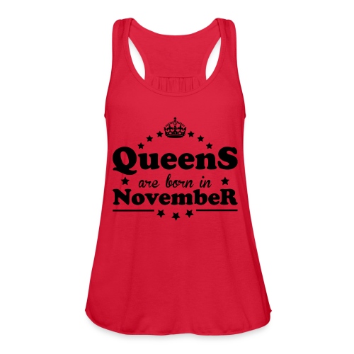 Queens are born in November - Women's Flowy Tank Top by Bella