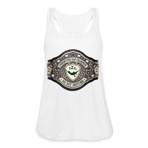 Nap Champion Belt T Shirt - Women's Flowy Tank Top by Bella