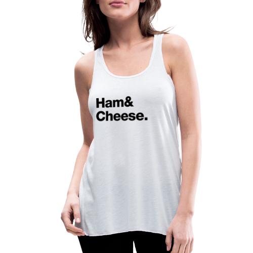 Ham & Cheese. - Women's Flowy Tank Top by Bella