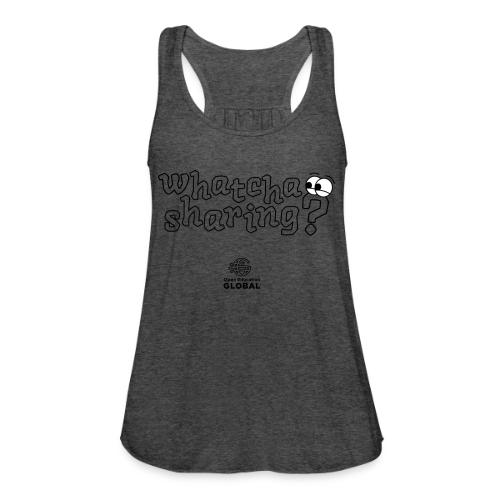 Whatcha Sharing? - Women's Flowy Tank Top by Bella