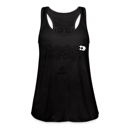 Whatcha Sharing? - Women's Flowy Tank Top by Bella