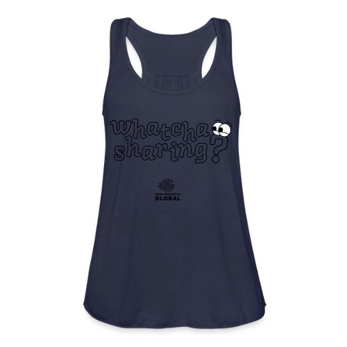 Whatcha Sharing? - Women's Flowy Tank Top by Bella