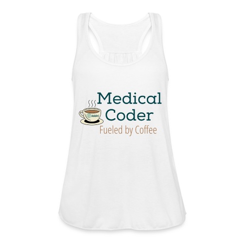 Medical Coder Fueled by Coffee- AAPC - Women's Flowy Tank Top by Bella