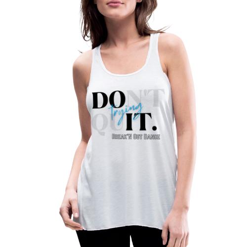 Dont Quit - Women's Flowy Tank Top by Bella