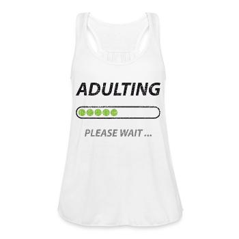 Adulting Please Wait ... - Women's Flowy Tank Top by Bella - white - Front - Julia (174cm)