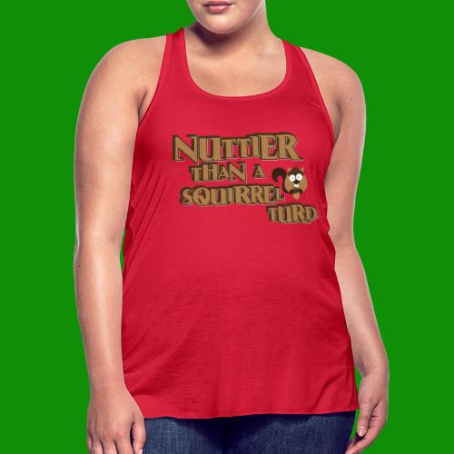 Nuttier Than A Squirrel Turd - Women's Flowy Tank Top by Bella
