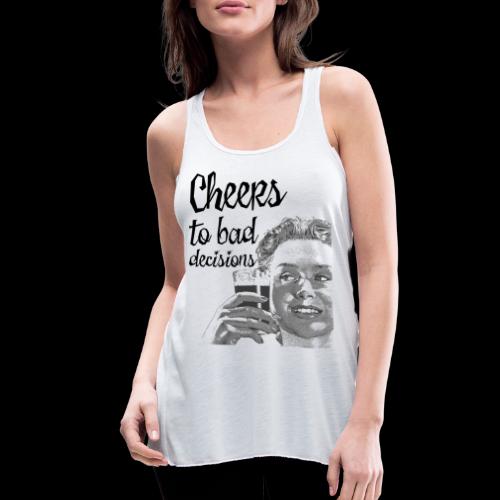 Cheers to Bad Decisions | Vintage Sarcasm - Women's Flowy Tank Top by Bella