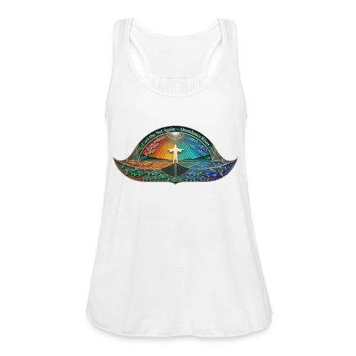 Easter Cast the Net Again T Shirt, abundance Gift - Women's Flowy Tank Top by Bella