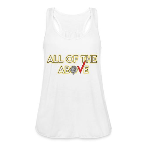 All of the Above Logo - Women's Flowy Tank Top by Bella