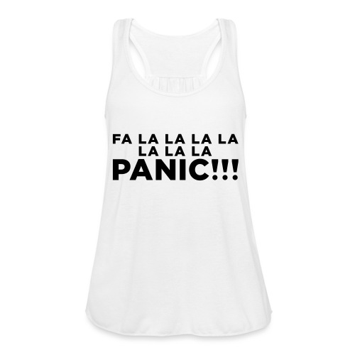 Funny ADHD Panic Attack Quote - Women's Flowy Tank Top by Bella