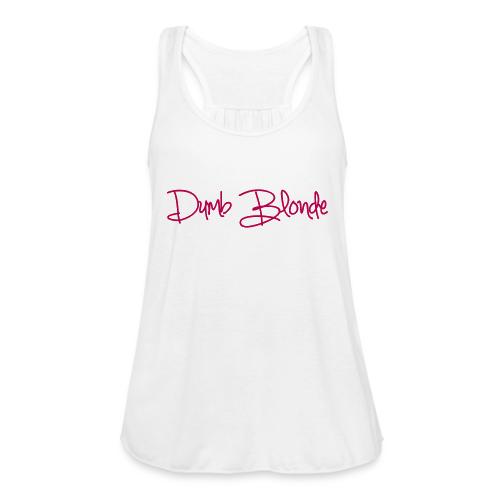 dumb blonde - Women's Flowy Tank Top by Bella