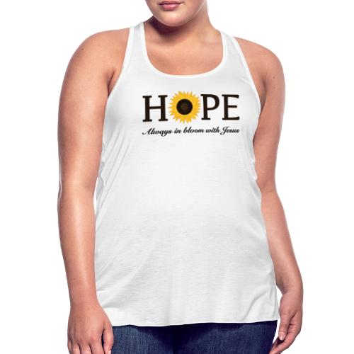 Hope Always in Bloom with Jesus Shirt – Christian - Women's Flowy Tank Top by Bella