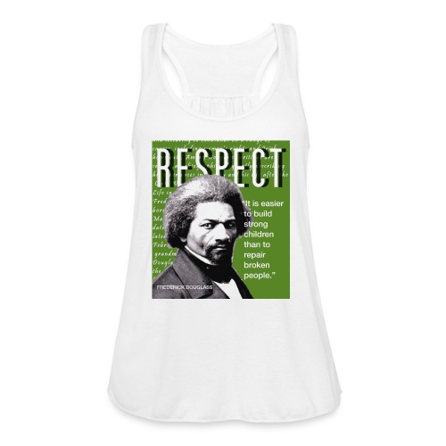 Frederick Douglass RESPECT Quote - Women's Flowy Tank Top by Bella