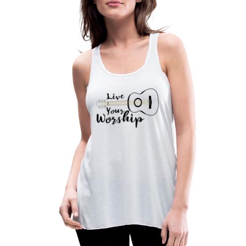 Live Your Worship, Don’t Just Give Lip Service - Women's Flowy Tank Top by Bella