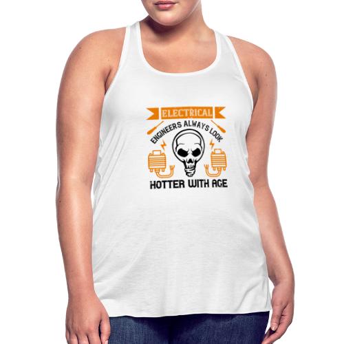 Electrical engineers always look hotter with age - Women's Flowy Tank Top by Bella