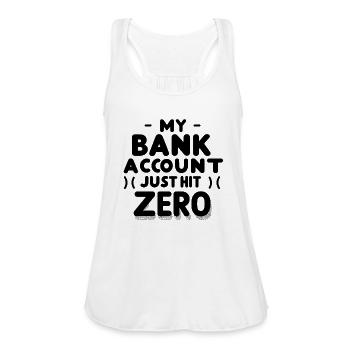 My bank account just hit zero - Women's Flowy Tank Top by Bella - white - Front - Julia (174cm)