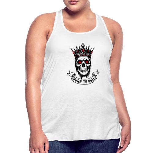 Born to Rule Skull King - Women's Flowy Tank Top by Bella