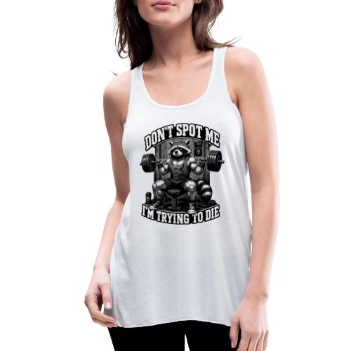 Raccoon Lifter Don’t Spot Me - Women's Flowy Tank Top by Bella