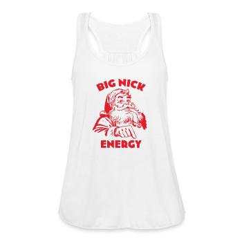 BIG NICK ENERGY - Women's Flowy Tank Top by Bella - white - Front - Julia (174cm)