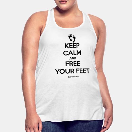 Keep Calm and Free Your Feet - Women's Flowy Tank Top by Bella