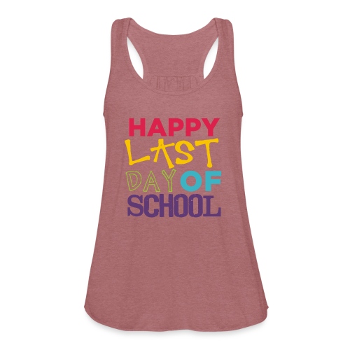 Bold Happy Last Day of School Teacher Shirts - Women's Flowy Tank Top by Bella
