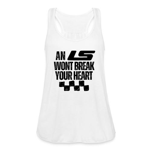 AN LS WONT BREAK YOUR HEART - Women's Flowy Tank Top by Bella
