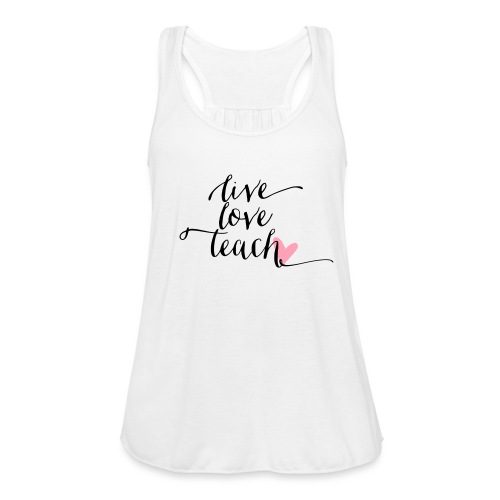 Live Love Teach Calligraphy Heart Teacher T-Shirt - Women's Flowy Tank Top by Bella