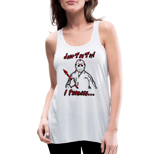 Jason Friday The 13th Just The Tip I Promise - Women's Flowy Tank Top by Bella