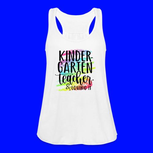 Kindergarten Teacher & Loving It Teacher T-Shirts - Women's Flowy Tank Top by Bella