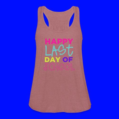 Happy Last Day of School Fun Teacher T-Shirts - Women's Flowy Tank Top by Bella