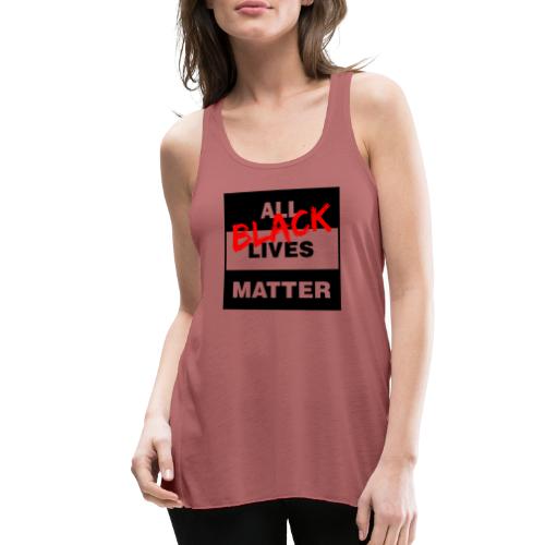 All Black Lives Matter - Women's Flowy Tank Top by Bella